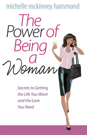 Cover of the book The Power of Being a Woman by Mindy Starns Clark, Leslie Gould
