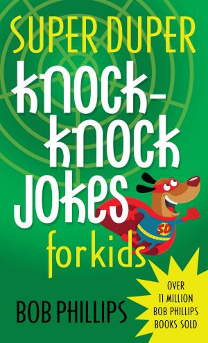 Cover of the book Super Duper Knock-Knock Jokes for Kids by Mindy Starns Clark, Leslie Gould