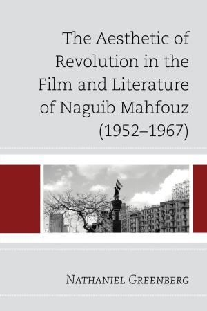 bigCover of the book The Aesthetic of Revolution in the Film and Literature of Naguib Mahfouz (1952–1967) by 