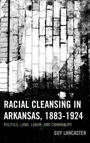 Cover of the book Racial Cleansing in Arkansas, 1883–1924 by Richard E. Wagner