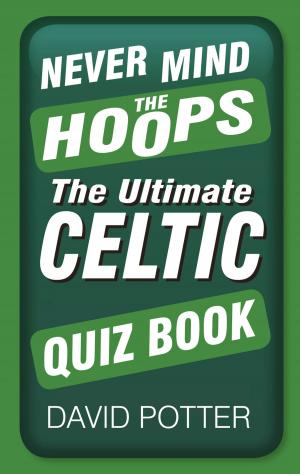 Cover of the book Never Mind the Hoops by Edward Burman