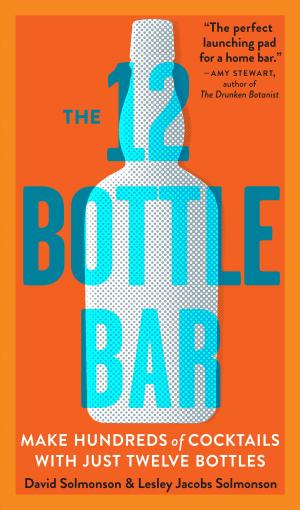Cover of the book The 12 Bottle Bar by Catherine Dold, Howard Eisenberg, Al J. Mooney M.D.