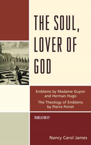Cover of the book The Soul, Lover of God by Jason J. Campbell, Noël E. Campbell