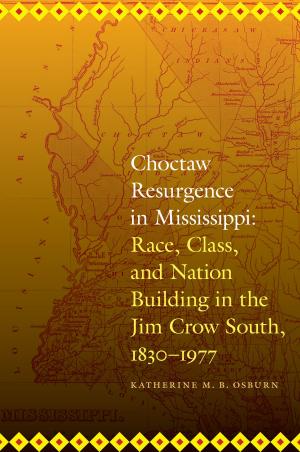 Cover of the book Choctaw Resurgence in Mississippi by Kenneth A. Brown Jr.