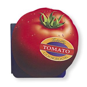 Cover of the book Totally Tomato Cookbook by Curt Winklewood