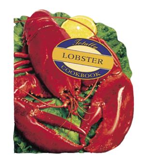 Cover of the book Totally Lobster Cookbook by Cantor Mitch
