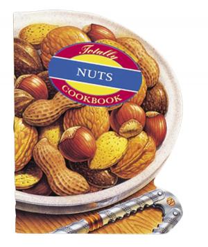 Book cover of Totally Nuts Cookbook