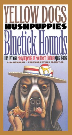 Cover of the book Yellow Dogs, Hushpuppies, and Bluetick Hounds by Chris Myers Asch, George Derek Musgrove
