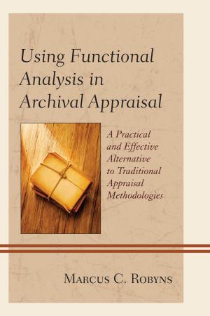 Cover of the book Using Functional Analysis in Archival Appraisal by Thomas M. Leonard