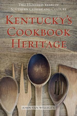 Cover of the book Kentucky's Cookbook Heritage by Matthew T. Dickerson, Jonathan Evans, Tom Shippey