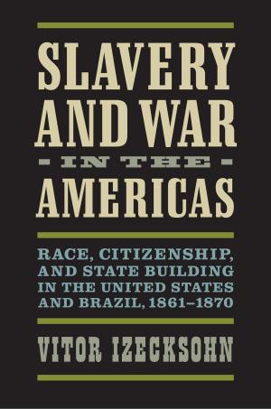 Cover of the book Slavery and War in the Americas by Emory G. Evans