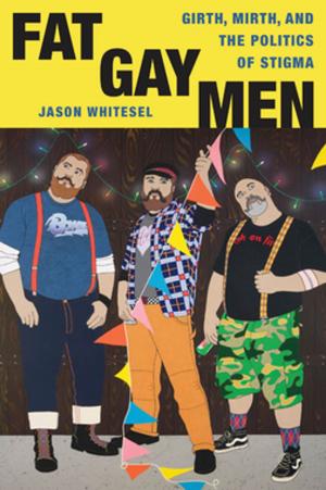 Cover of the book Fat Gay Men by Richard Delgado, Jean Stefancic