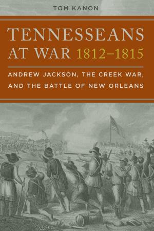 Book cover of Tennesseans at War, 1812–1815