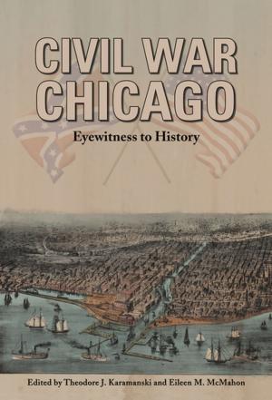 Cover of the book Civil War Chicago by Mark Harril Saunders