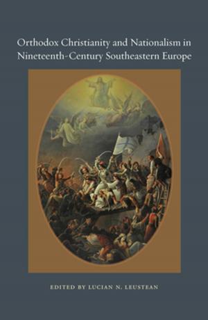 Cover of Orthodox Christianity and Nationalism in Nineteenth-Century Southeastern Europe