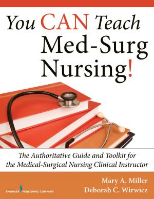 Cover of the book You CAN Teach Med-Surg Nursing! by Joseph M. Tonkonogy, Antonio E. Puente