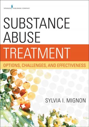 Cover of the book Substance Abuse Treatment by Sandra Goldsworthy, RN, MSc, PhD(c), CNCC(C), CMSN(C), Leslie Graham, RN, MN, CNCC(C), CHSE