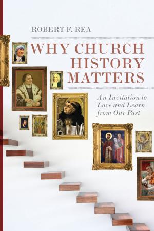 Cover of the book Why Church History Matters by Gordon T. Smith