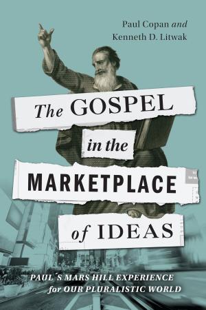 Cover of the book The Gospel in the Marketplace of Ideas by Philip D. Jamieson