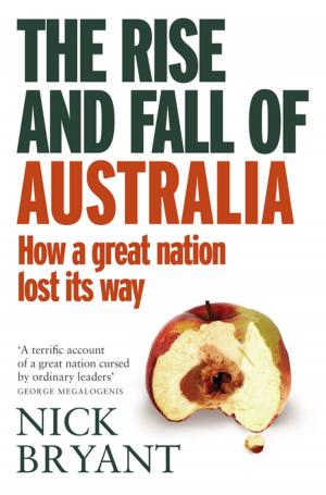 Cover of the book The Rise and Fall of Australia by Justin Ractliffe