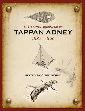 Cover of the book The Travel Journals of Tappan Adney, 1887-1890 by Tappan Adney