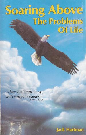 Book cover of Soaring Above the Problems of Life
