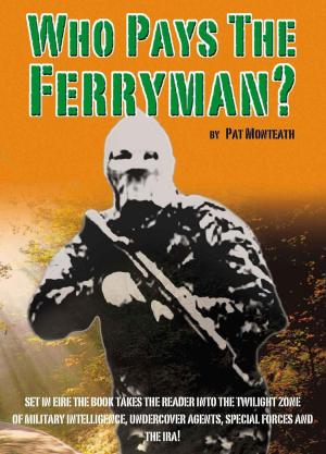 Cover of the book Who Pays The Ferryman? by Bill Chipman