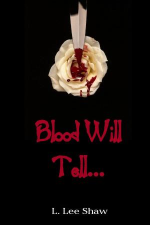 Cover of the book Blood Will Tell... by J.B. Vample