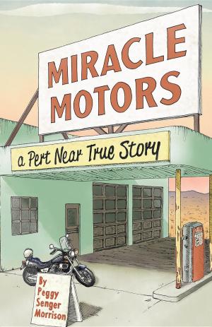 bigCover of the book Miracle Motors: A Pert Near True Story by 