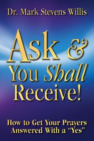 Cover of the book Ask & You Shall Receive! by Joan Hunter, Charles Hunter, Frances Hunter