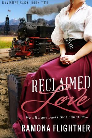Cover of the book Reclaimed Love (Banished Saga, Book Two) by Ramona Flightner