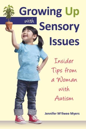 Cover of the book Growing Up with Sensory Issues by Rachel S. Schneider, M.A., MHC