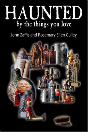 Cover of the book Haunted By The Things You Love by John Zaffis, Rosemary Ellen Guiley