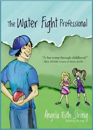 Cover of The Water Fight Professional by Angela Ruth Strong, Ashberry Lane Publishing