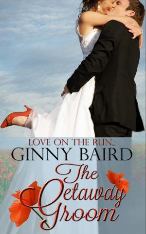 Cover of the book The Getaway Groom (Summer Grooms Series, Book 4) by Ginny Baird