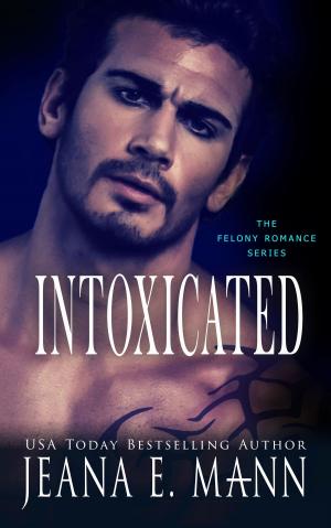 Cover of the book Intoxicated by Jeana E. Mann