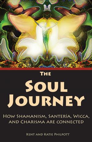 Cover of the book The Soul Journey by Kent a Philpott, Katie L C Philpott, Katie L C Philpott