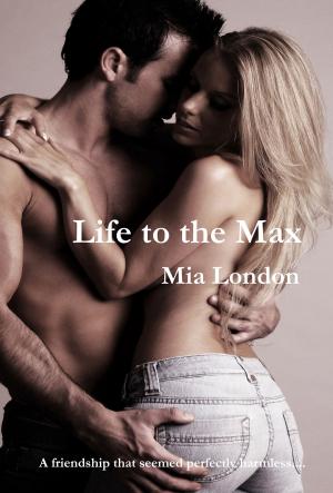 Book cover of Life To The Max