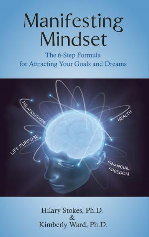 Book cover of Manifesting Mindset: The 6-Step Formula for Attracting Your Goals and Dreams