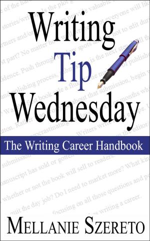 Cover of the book Writing Tip Wednesday: The Writing Career Handbook by Nick J. Alexander