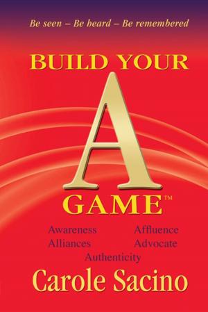 Cover of the book Build Your A-Game by Yvonne deSousa