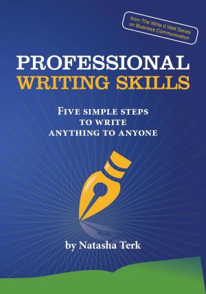 Cover of the book Professional Writing Skills: Five Simple Steps to Write Anything to Anyone by Tyler Wagner