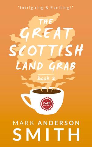 Cover of the book The Great Scottish Land Grab Book 2 by Jake Brown