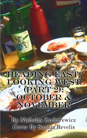 Book cover of Heading East, Looking West (Part 2): October & November