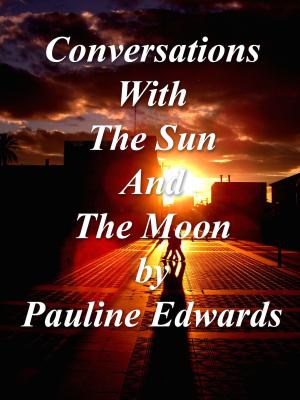Cover of the book Conversations With The Sun and The Moon by Odette Beane