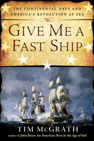 Cover of the book Give Me a Fast Ship by Mary A. De Vries
