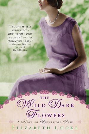 Cover of the book The Wild Dark Flowers by Mary Balogh