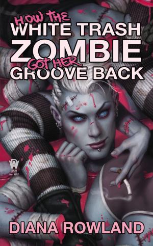 Cover of the book How the White Trash Zombie Got Her Groove Back by Fiona Patton