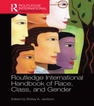 Cover of the book Routledge International Handbook of Race, Class, and Gender by 