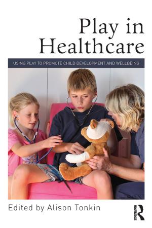 Cover of the book Play in Healthcare by Peter Halstead